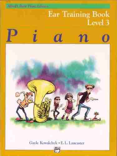 Alfred S Basic Piano Course Ear Training Bk 3 (Alfred S Basic Piano Library)