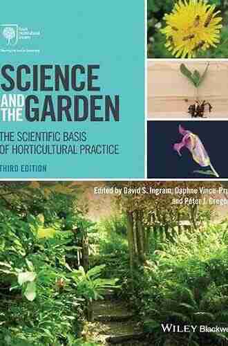 Science and the Garden: The Scientific Basis of Horticultural Practice