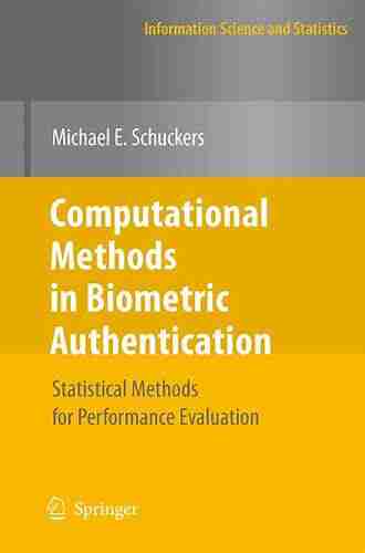 Computational Methods In Biometric Authentication: Statistical Methods For Performance Evaluation (Information Science And Statistics)