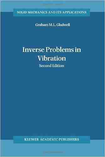 Inverse Problems In Vibration (Solid Mechanics And Its Applications 119)