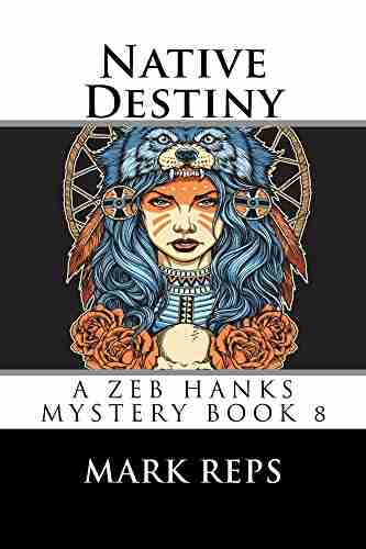 NATIVE DESTINY (Zeb Hanks Mystery 8)