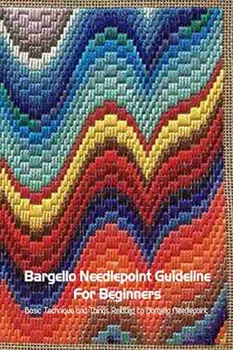 Bargello Needlepoint Guideline For Beginners: Basic Technique and Things Related to Bargello Needlepoint