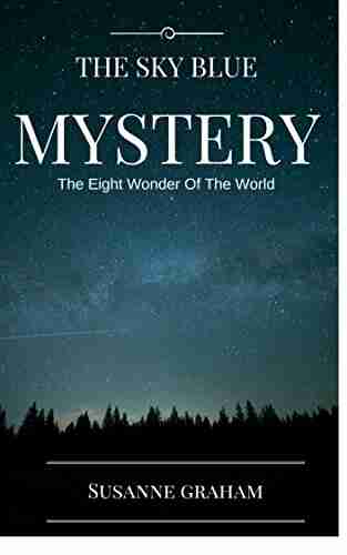 The Sky Blue Mystery: The Eight Wonder Of The World