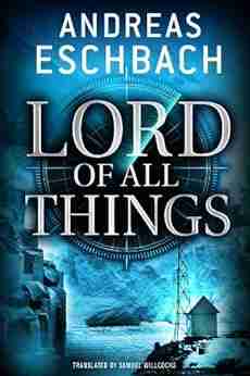 Lord Of All Things Andreas Eschbach