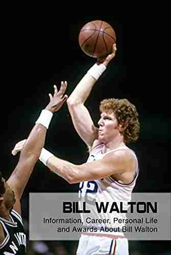 Bill Walton: Information Career Personal Life And Awards About Bill Walton