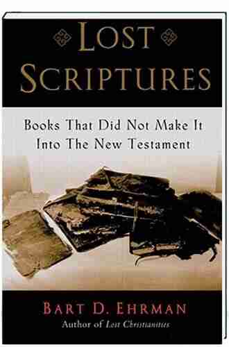 Lost Scriptures: that Did Not Make It into the New Testament