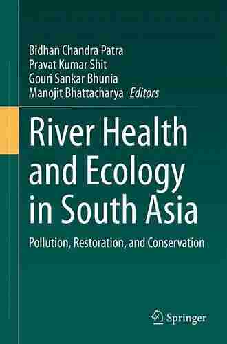 River Health and Ecology in South Asia: Pollution Restoration and Conservation