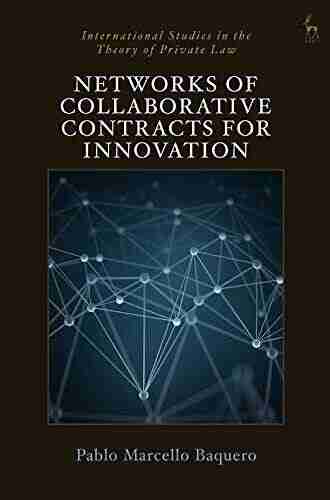 Networks Of Collaborative Contracts For Innovation (International Studies In The Theory Of Private Law)