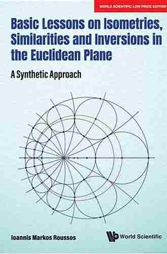 Basic Lessons on Isometries Similarities and Inversions in the Euclidean Plane: A Synthetic Approach