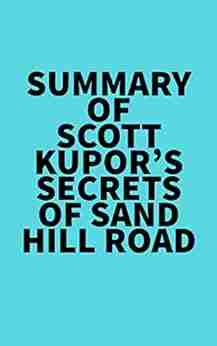 Summary Of Scott Kupor S Secrets Of Sand Hill Road