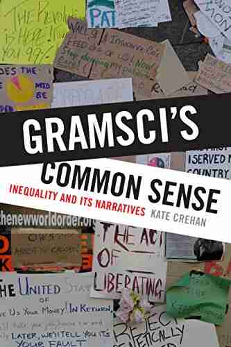 Gramsci S Common Sense: Inequality And Its Narratives