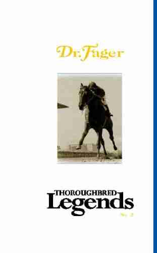 Dr Fager: Thoroughbred Legends Steve Haskin