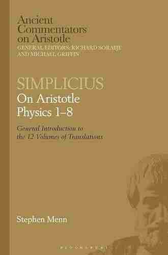 Simplicius: On Aristotle Physics 1 8: General Introduction To The 12 Volumes Of Translations (Ancient Commentators On Aristotle)