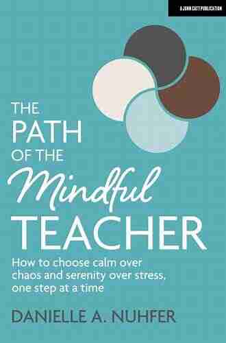 Walking the Teacher s Path with Mindfulness: Stories for Reflection and Action