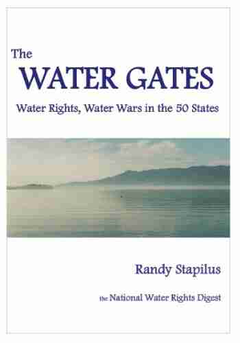 The Water Gates: Water Rights Water Wars In The 50 States