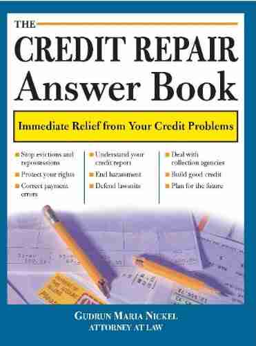 The Credit Repair Answer Book: Your Answer For Raising Your Credit Score