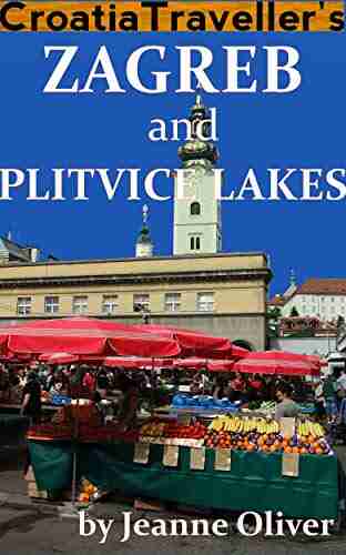 Croatia Traveller s Zagreb and Plitvice Lakes 2020